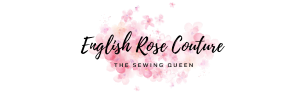 English Rose Couture & the Sewing Queen